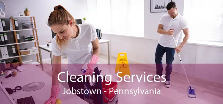 Cleaning Services Jobstown - Pennsylvania