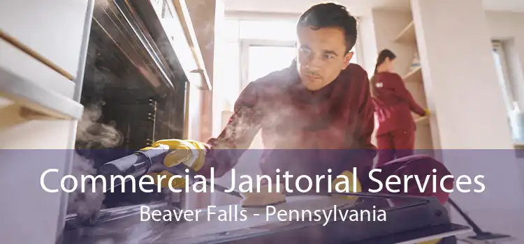Commercial Janitorial Services Beaver Falls - Pennsylvania