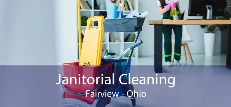 Janitorial Cleaning Fairview - Ohio