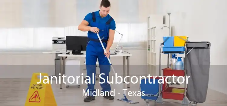 Janitorial Subcontractor Midland - Texas