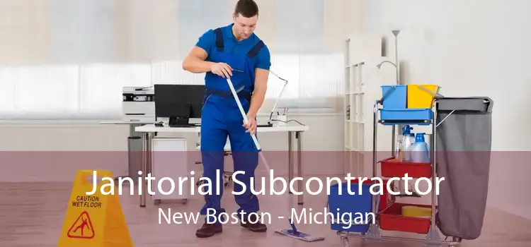 Janitorial Subcontractor New Boston - Michigan