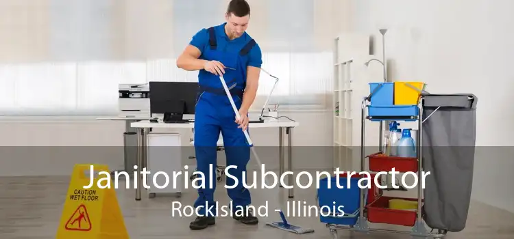 Janitorial Subcontractor RockIsland - Illinois