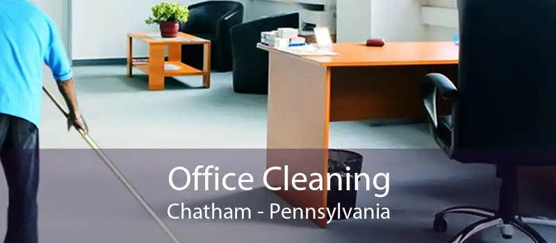 Office Cleaning Chatham - Pennsylvania