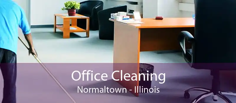 Office Cleaning Normaltown - Illinois