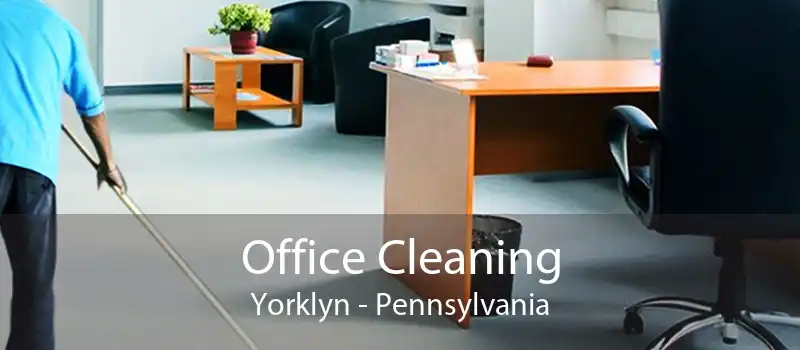 Office Cleaning Yorklyn - Pennsylvania